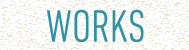 WORKS